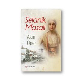 Selanik Masalı - Akın Üner