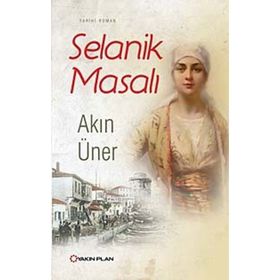 Selanik Masalı - Akın Üner