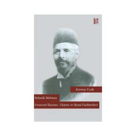 Selanik Mebusu Emanuel Karasu - Hayatı ve Siyasi Faaliyetleri - Zeynep Uçak
