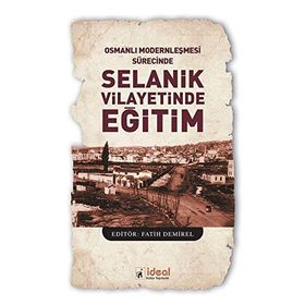 Selanik Vilayetinde Eğitim - Fatih Demirel