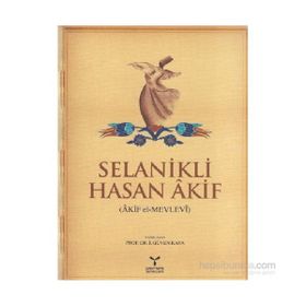 SELANIKLI HASAN AKIF (AKIF EL-MEVLEVI) - İ. GÜVEN KAYA