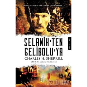 SELANIK´TEN GELIBOLU´YA - CHARLES H. SHERRILL