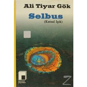 SELBUS (KUTSAL IŞIK) - ALI TIYAR GÖK