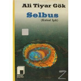 SELBUS (KUTSAL IŞIK) - ALI TIYAR GÖK