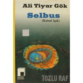 SELBUS (KUTSAL IŞIK) - ALI TIYAR GÖK
