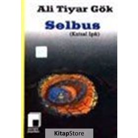 SELBUS (KUTSAL IŞIK) - ALI TIYAR GÖK