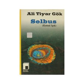 SELBUS (KUTSAL IŞIK) - ALI TIYAR GÖK