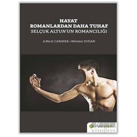 Selçuk Altun'un Romancılığı - Hayat Romanlardan Daha Tuhaf - Hiperlink Yayınları