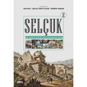Selçuk - Bir Unesco Kentine Disiplinlerarası Bakış 2 - Çizgi Kitabevi