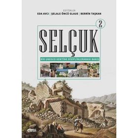 Selçuk - Bir Unesco Kentine Disiplinlerarası Bakış 2 - Çizgi Kitabevi