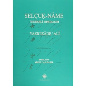 Selçuk- Name İndeksli Tıpkıbasım - Yazıcızade Ali