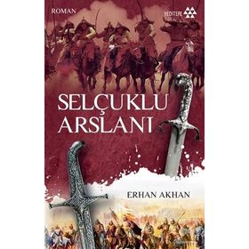 Selçuklu Arslanı - Erhan Akhan