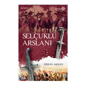 Selçuklu Arslanı - Erhan Akhan