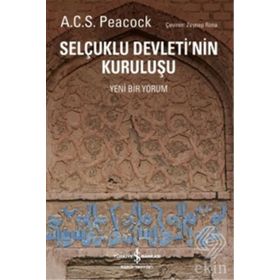 Selçuklu Devleti’nin Kuruluşu - A. C. S. Peacock