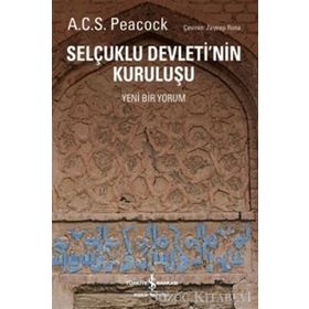 Selçuklu Devleti’nin Kuruluşu - A. C. S. Peacock