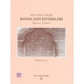 SELÇUKLU DEVRI KONYA YAPI KITABELERI - REMZI DURAN