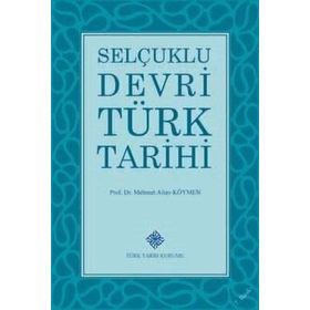 SELÇUKLU DEVRI TÜRK TARIHININ TEMEL MESELELERI - SALIM KOCA