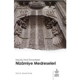 Selçuklu Devri Üniversiteleri Nizamiye Medreseleri - Tarih Serisi 4 - Ahmet Ocak
