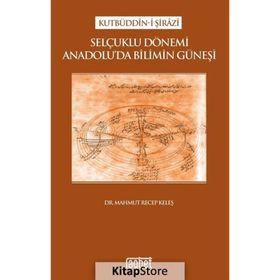 Selçuklu Dönemi Anadolu'da Bilimin Güneşi - Mahmut Recep Keleş
