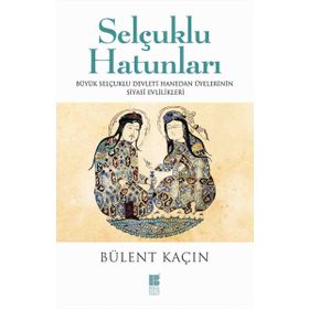 Selçuklu Hatunları - Bülent Kaçın