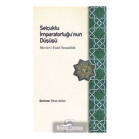 Selçuklu İmparatorluğu'nun Düşüşü - Mevlevi Fadıl Senaullah