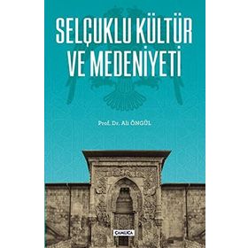 Selçuklu Kültür Ve Medeniyeti - Ali Öngül