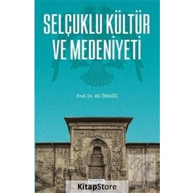Selçuklu Kültür Ve Medeniyeti - Ali Öngül