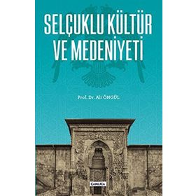 Selçuklu Kültür Ve Medeniyeti - Ali Öngül
