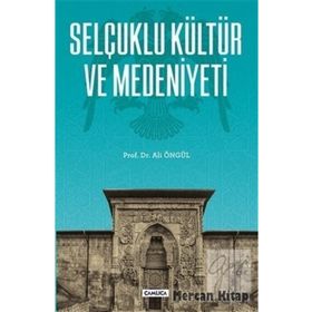 Selçuklu Kültür Ve Medeniyeti - Ali Öngül