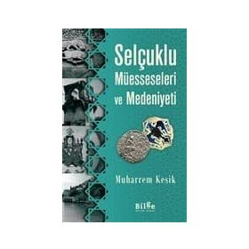 Selçuklu Müesseseleri ve Medeniyeti Tarihi / Yaşar Bedirhan