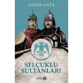 Selçuklu Sultanları - Aydın Usta