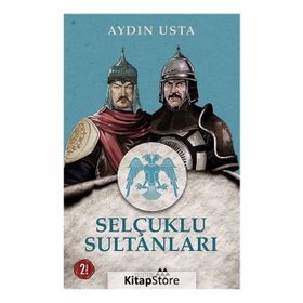 Selçuklu Sultanları - Aydın Usta