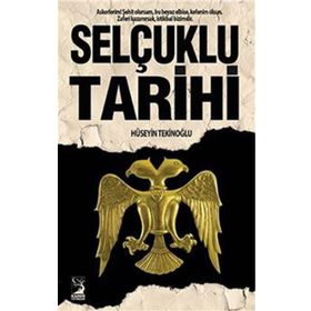 Selçuklu Tarihi - Hüseyin Tekinoğlu