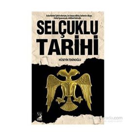 Selçuklu Tarihi - Hüseyin Tekinoğlu