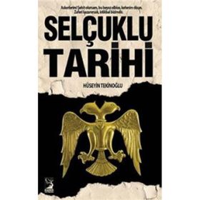 Selçuklu Tarihi - Hüseyin Tekinoğlu