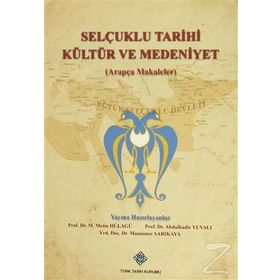 Selçuklu Tarihi Kültür ve Medeniyet Arapça Makaleler - Metin Hülagü Abdulkadir Yuvalı Muammer Sarıkaya