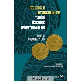 Selçuklu Ve Atabeglikler Tarihi Üzerine Araştırmalar - Coşkun Alptekin - Yeditepe Yayınevi