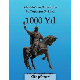 SELÇUKLUDAN OSMANLIYA BU TOPRAĞIN ÖYKÜSÜ 1000 YIL - TUĞRUL KIHTIR