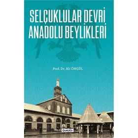 Selçuklular Devri Anadolu Beylikleri - Ali Öngül