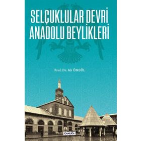 Selçuklular Devri Anadolu Beylikleri - Ali Öngül