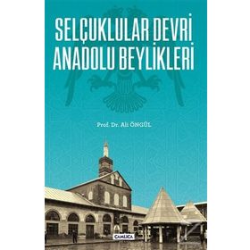 Selçuklular Devri Anadolu Beylikleri - Ali Öngül