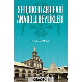 Selçuklular Devri Anadolu Beylikleri - Ali Öngül