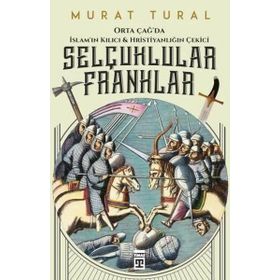 Selçuklular Franklar - Murat Tural