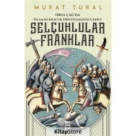 Selçuklular Franklar - Murat Tural