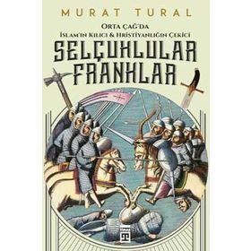 Selçuklular Franklar - Murat Tural