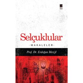 SELÇUKLULAR MAKALELER - ERDOĞAN MERÇİL