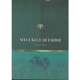 Selçuklular Tarihi - Mustafa Demir
