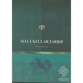Selçuklular Tarihi - Mustafa Demir