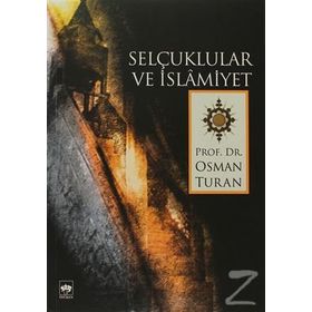 SELÇUKLULAR VE İSLAMIYET - OSMAN TURAN