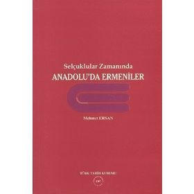 SELÇUKLULAR ZAMANINDA ANADOLU'DA ERMENILER - METIN ERSAN